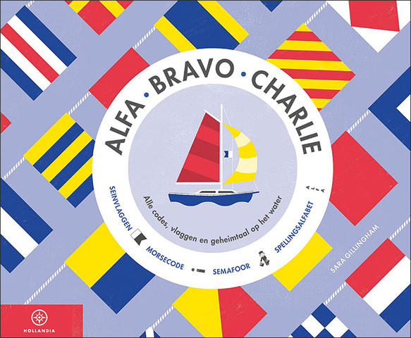Hollandia Alfa Bravo Charlie alle codes, vlaggen en geheimtaal op het water